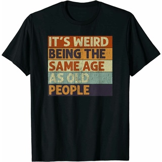 T-shirt  เสื้อยืด พิมพ์ลาย Weird Being Old People สไตล์เรโทร พรีเมี่ยม ให้เป็นของขวัญS-5XL