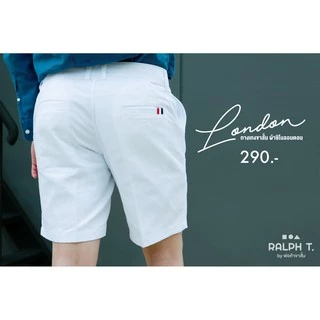 [เพิ่มสี] กางเกงขาสั้นผู้ชาย รุ่น London - RALPH T OFFICIAL กางเกงผู้ชาย สีขาว men shorts กางเกงชิโน่