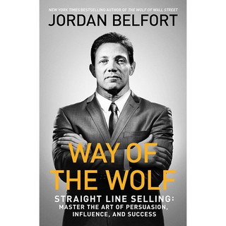 Way of the Wolf : Straight Line Selling: Master the Art of Persuasion, Influence, and Success (Reprint) [Paperback]