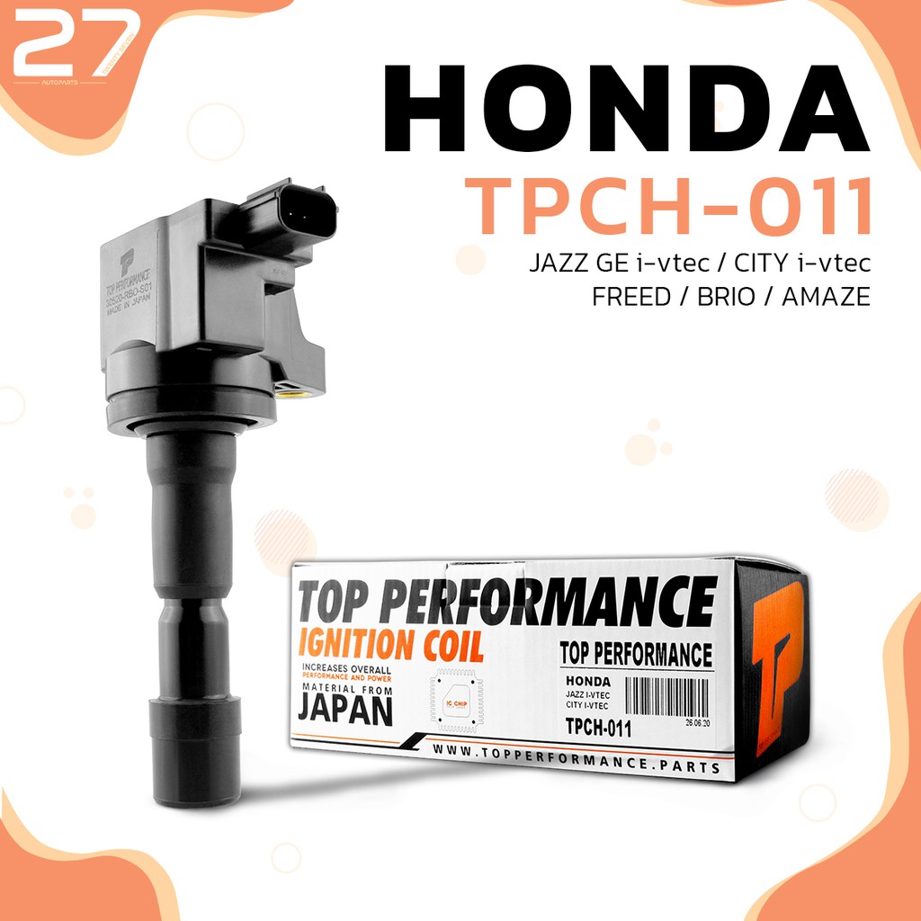 คอยล์จุดระเบิด HONDA - JAZZ GE / CITY / FREED / BRIO / AMAZE - รหัส TPCH-011 - TOP PERFORMANCE JAPAN