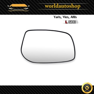 เนื้อเลนส์กระจก เลนส์กระจกมองข้าง ซ้าย ใส่ Yaris,Vios,Altis ปี 2007-2013 Toyota COROLLA E140 VIOS XP90 VITZ