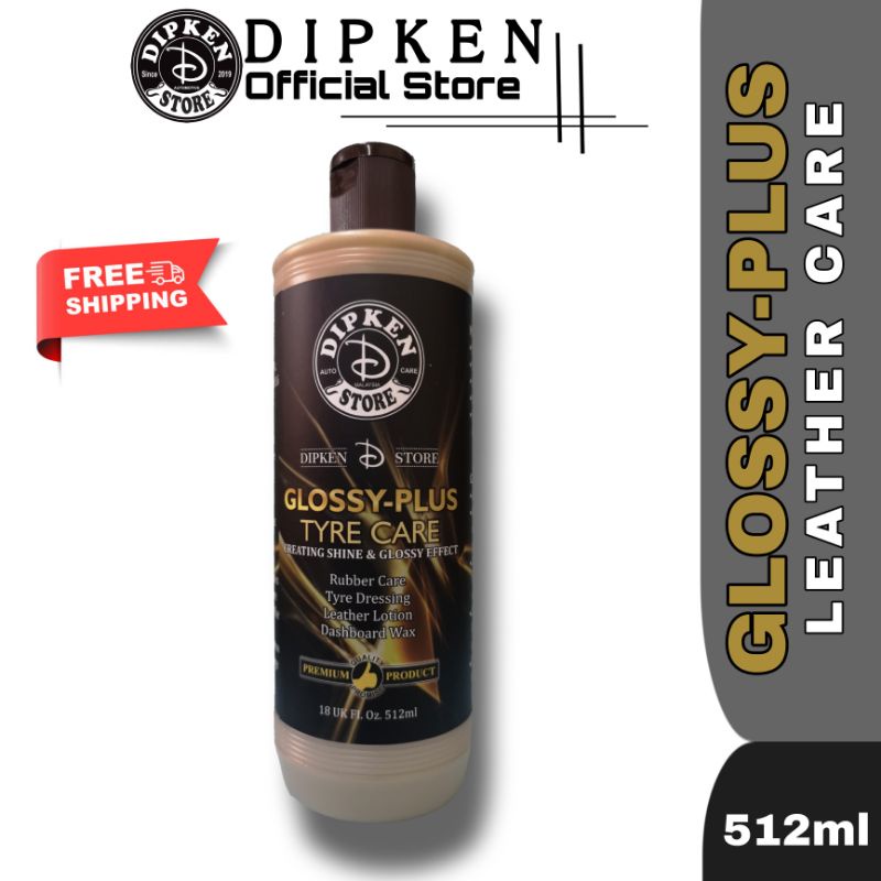 DIPKEN Glossy-Plus Tyre Care (512ml) 18uk.fl.oz / ครีมนวดผมหนัง / ดูแลแผงหน้าปัด / น้ํายาปรับผ้านุ่ม