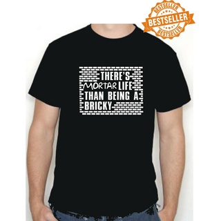 เสื้อยืด พิมพ์ลาย THERES MORTAR LIFE Bricky Builder Trades Birthday S-X สําหรับผู้ชาย 453469