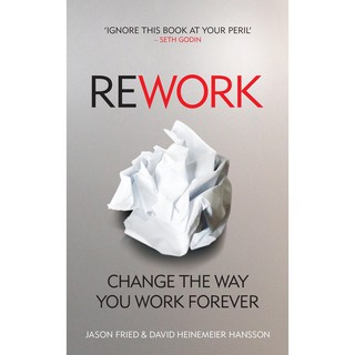 Rework : Change the Way You Work Forever -- Paperback / softback [Paperback]