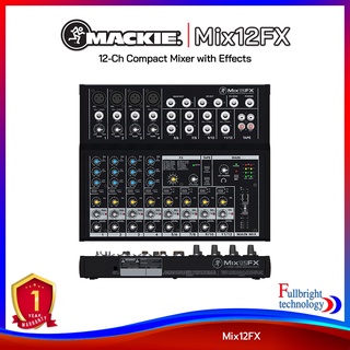 Mackie Mix12FX 12-Ch Compact Mixer with Effects เครื่องผสมสัญญาณเสียง มิกเซอร์ 12-input 4 Mic/Line รับประกันศูนย์ไทย 1 ปี