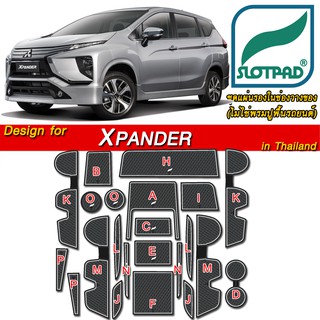 SLOTPAD ยางรองแก้ว MITSUBISHI XPANDER ปี2018-2021 ออกแบบจากรถไทยพวงมาลัยขวา แผ่นรองหลุม ยางรองหลุม ที่รองแก้ว SLOT PAD