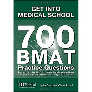 GET INTO MEDICAL SCHOOL-700 BMAT PRACTICE QUESTIONS: WITH CONTRIBUTIONS FROM OFFICIAL BMAT EXAMINE (9781905812196)