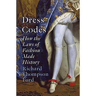 Dress Codes : How the Laws of Fashion Made History [Hardcover]หนังสือภาษาอังกฤษมือ1(New) ส่งจากไทย