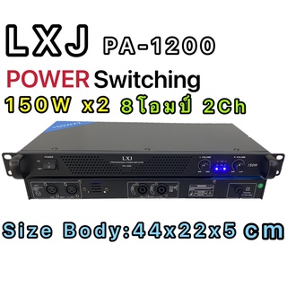 LXJ PA  1200 เพาเวอร์แอมป์ 300วัตต์รุ่น PA  1200 Max Powet:150W*2 ที่ 8 โอมป์ 2CH รุ่นPA  1200