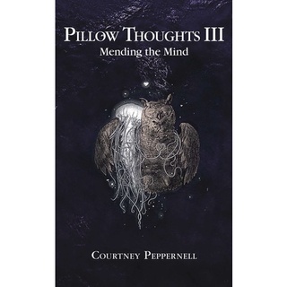 หนังสือภาษาอังกฤษ Pillow Thoughts III: Mending the Mind by Courtney Peppernell