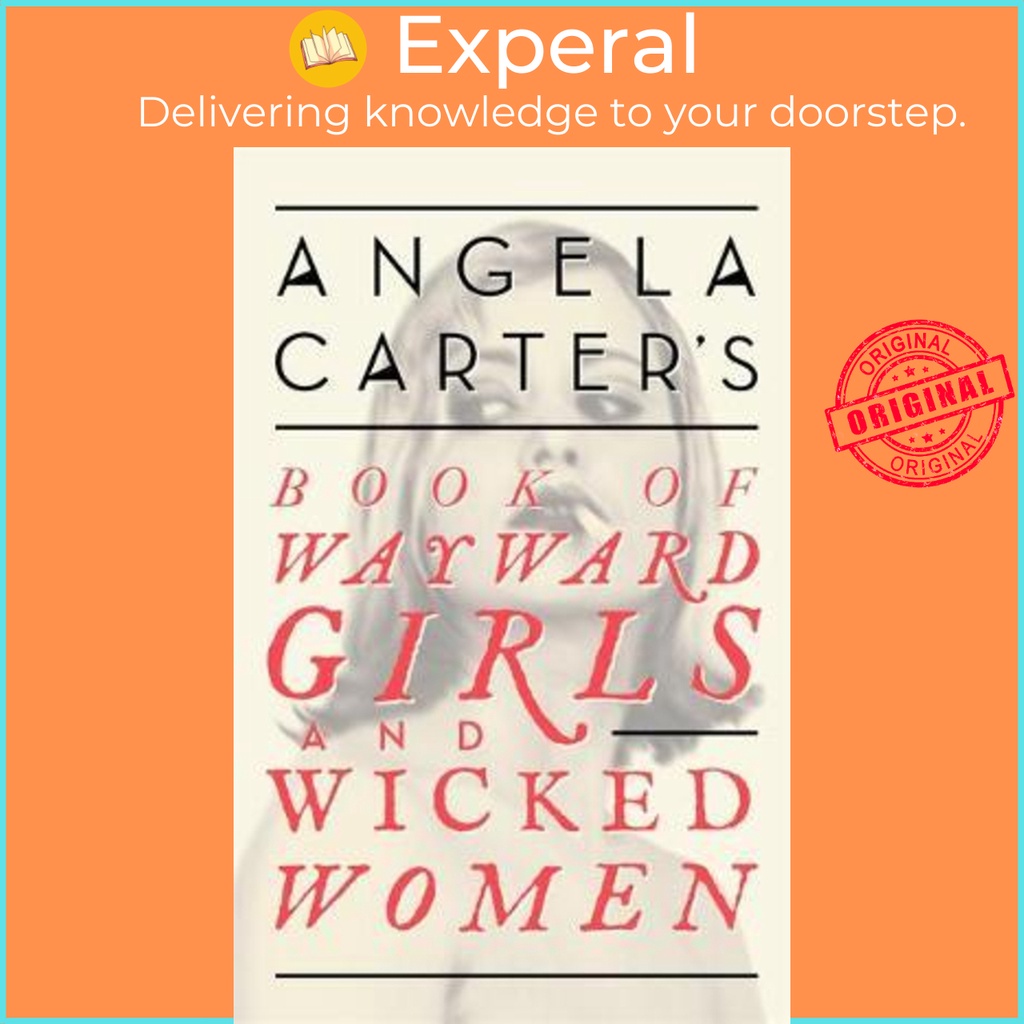 Angela Carters Book Of Wayward Girls And Wicked Women โดย Angela Carter (ฉบับสหราชอาณาจักรปกอ่อน)