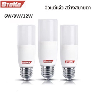 หลอดไฟ  OTOKO LED STICK BULB  ทรงกระบอก ขั้ว E27  6W  9W  12W  หลอดไฟ หลอดไฟประหยัดพลังงาน หลอดไฟในบ้าน