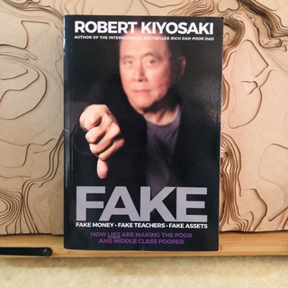 ช002 ROBERT KIYOSAKI AUTHOR OF THE INTERNATIONAL BESTSELLER RICH DAD POOR DAD FAKE FAKE MONEY. FAKE TEACHERS.