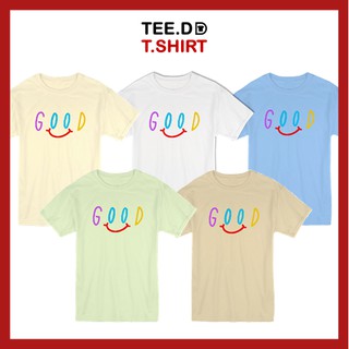 TEE.DD.TSHIRT เสื้อยืด Good มีให้เลือกหลายสี ผ้านุ่ม สกรีนสวย ไม่ย้วย ไม่ต้องรีด