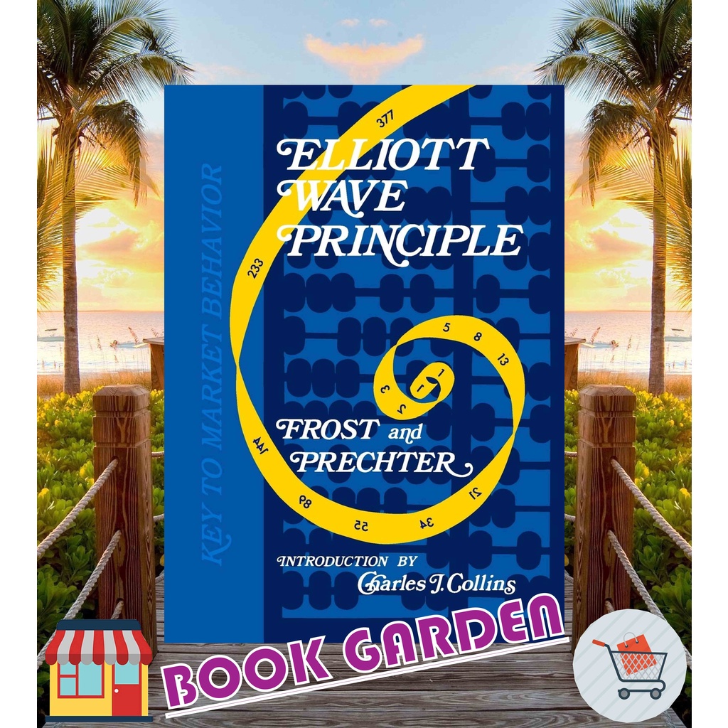 ELLIOTT WAVE PRINCIPLE KEY TO MARKET BEHAVIOR BY FROST, PRECHTER