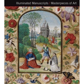 Illuminated Manuscripts : Masterpieces of Art