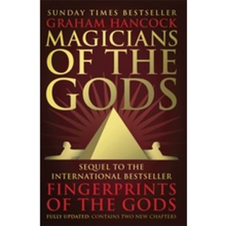 หนังสือใหม่พร้อมส่ง MAGICIANS OF THE GODS: THE FORGOTTEN WISDOM OF EARTHS LOST CIVILISATION