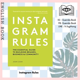 [Querida] หนังสือภาษาอังกฤษ Instagram Rules : The Essential Guide to Building Brands, Business &amp; Community by Jodie Cook