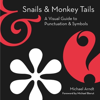 หนังสืออังกฤษใหม่พร้อมส่ง Snails and Monkey Tails : A Visual Guide to Punctuation &amp; Symbols [Hardcover]