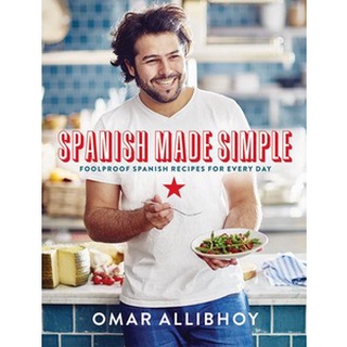 ใหม่พร้อมส่ง SPANISH MADE SIMPLE: FOOLPROOF SPANISH RECIPES FOR EVERY DAY