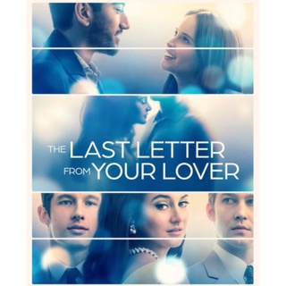 The Last Letter From Your Lover จดหมายรักจากอดีต : 2021 #หนังฝรั่ง - โรแมนติก/ซับ.ไทย