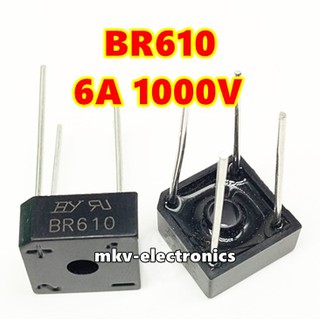 BR610 , 6A 1000V Bridge Diode 1ตัว 1PCS. ไดโอดบริดส์ เร็คติฟายส์