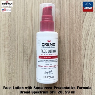 Cremo® Face Lotion with Sunscreen Preventative Formula Broad Spectrum SPF 20, 59 ml โลชั่นสำหรับผิวหน้าผสมครีมกันแดด