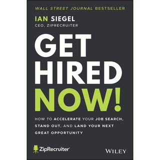 Get Hired Now!: How to Accelerate Your Job Search, Stand Out, and Land Your Next Great Opportunity