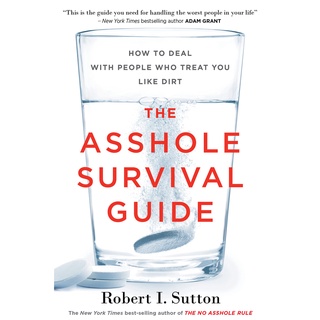 Asshole Survival Guide : How to Deal with People Who Treat You Like Dirt