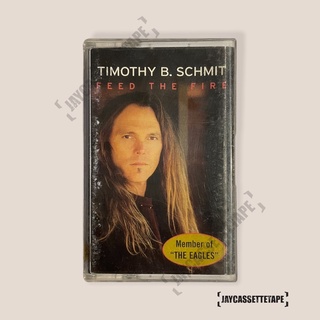 เทปเพลง เทปคาสเซ็ท Cassette Tape Timothy B. Schmit อัลบั้ม : Feed The Fire