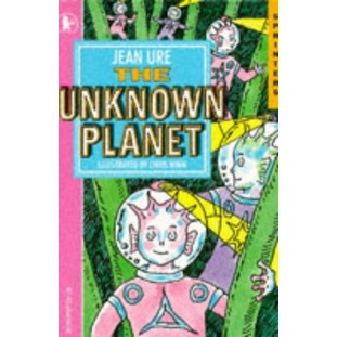 The Unknown Planet (Sprinters) (Sprinters S.) โดย Ure, Jean; Chris, Win