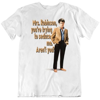 เสื้อยืด พิมพ์ลายคําคมภาพยนตร์ตลก Mrs Robinson DiySize S-5XL