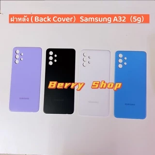 ฝาหลัง ( Back Cover ) Samsung A32 ( 5G )