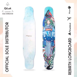 Rebirth Longboard Meow 4 Seasons (Cold) / ลองบอร์ดรีเบิร์ทรุ่น Meow 4 Seasons ลองบอร์ด สเก็ตบอร์ด ครบชุด พร้อมส่ง