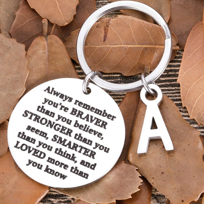 Fashion Keychain Birthday Graduation for Him Her Quote " Always Rremember You Are Braver Than You Be