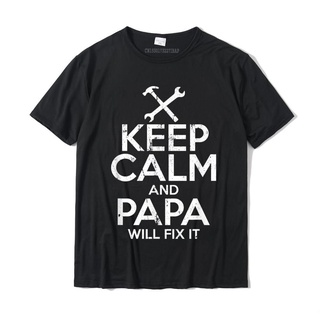 เสื้อยืดโอเวอร์ไซส์เสื้อยืดลําลอง ผ้าฝ้าย 100% แขนสั้น คอกลม พิมพ์ลาย Keep Calm And Papa Will Fix It ทรงหลวม สําหรับผู้ช