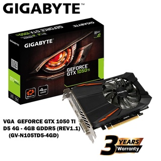 VGA (การ์ดแสดงผล) GIGABYTE GEFORCE GTX 1050 TI D5 4G - 4GB GDDR5 (REV1.1) (GV-N105TD5-4GD)