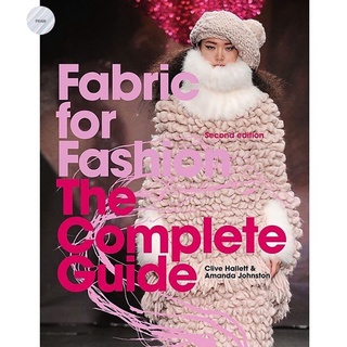 FABRIC FOR FASHION: THE COMPLETE GUIDE (2ND ED.)