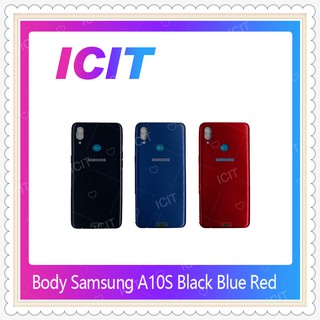 Body SAMSUNG A10S อะไหล่บอดี้ เคสกลางพร้อมฝาหลัง Body อะไหล่มือถือ คุณภาพดี ICIT-Display