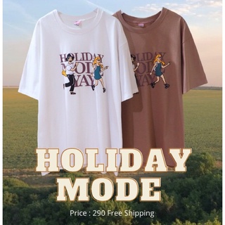 เสื้อยืด Holiday Mode งานผ้า cotton 100% สกรีนหนาคมชัด!