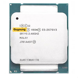 Yzx Xeon E5 2676 V3 2676V3 E5-2676V3 E5-2676 V3 SR1Y5 โปรเซสเซอร์ cpu 2.4GHz 30MB 12 Core 120W 22nm ซ็อกเก็ต LGA 2011-3