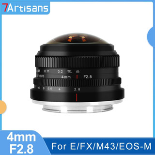 7artisans 4mm F2.8 APS-C 225° เลนส์ฟิชอาย มุมกว้างพิเศษ สําหรับ Sony E Canon EF-M Fuji X M4/3 MFT