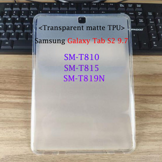 เคสแท็บเล็ต TPU นิ่ม แบบใส สีขาว สําหรับ Samsung Galaxy Tab S2 9.7 SM-T810 SM-T815 Galaxy Tab S 2 9.7 นิ้ว SM-T810 T815