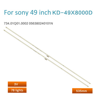 แถบไฟแบ็คไลท์ led สําหรับ Sony 49 นิ้ว KD-49X8000D 2 ชิ้น ต่อชุด 056380240101N 734.01Q01.0002 0