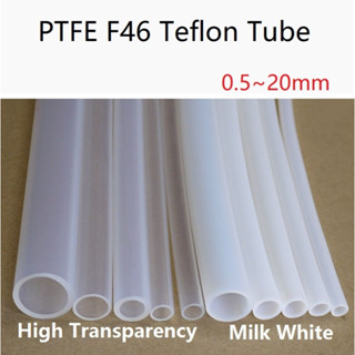 1M  ID 0.5~20mm PTFE Tube F46 Teflon Tube Multiple Specifications Pipe Milk White And Clear Hose For 3D Printer Parts Pipe Bowden J-head 600V/260°C ท่อเทฟลอน สีขาว และใส สําหรับเครื่องพิมพ์