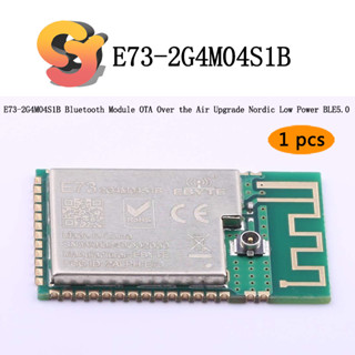 [พร้อมส่ง] โมดูลอัพเกรด E73-2G4M04S1B บลูทูธ nRF52832 OTA พลังงานต่ํา BLE5.0 1 ชิ้น