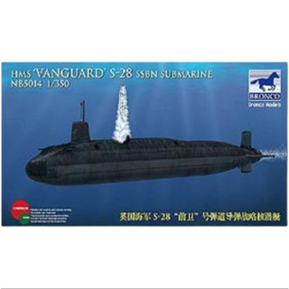 Bronco 1/350 NB5014 HMS "แวนการ์ด" S-28 SSBN เรือดําน้ํา