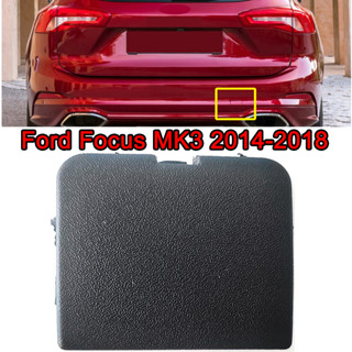 ฝาครอบตะขอเกี่ยวพ่วง ติดกันชนหลังรถยนต์ แบบเปลี่ยน สําหรับ Ford Focus Mk3 Hatchback 2014 2015 2016 2017 2018 1872237