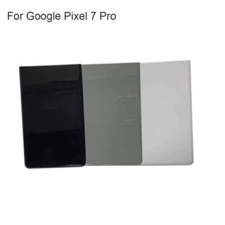 ฝาครอบแบตเตอรี่ด้านหลัง แบบเปลี่ยน สําหรับ Google Pixel 7 Pro Google Pixel7 Pro