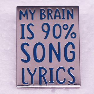 เข็มกลัดโลหะ รูปเนื้อเพลง my brain is 90% ของขวัญคนรักดนตรี